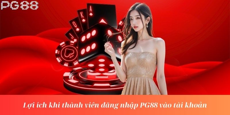 Lợi ích khi thành viên đăng nhập PG88 vào tài khoản